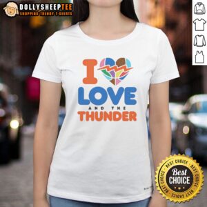 Funny I Love And The Thunder Ladies Shirt featuring a playful design for thunder enthusiasts.