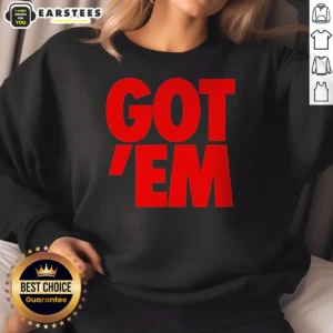 Official Got Em Bold Red Text Sweatshirt