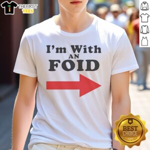 Original I'M With An Foid Shirt featuring a comfortable fit and unique design.