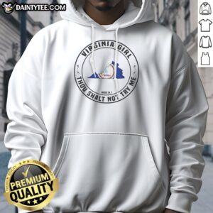 Pretty Virginia Girl Thou Shalt Not Try Me Mood 24 7 State Outline Hoodie featuring a unique state outline design.