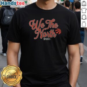 Good Toronto Raptors We The North NBA Playoffs Shirt featuring bold team graphics.