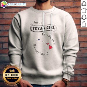 Premium To Just A Texas Girl Living In A Hawaii World Apparel Sweatshirt in cozy fabric with printed text design