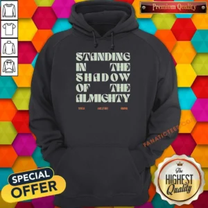 Original Terrian Standing In The Shadow Of The Almighty Hoodie