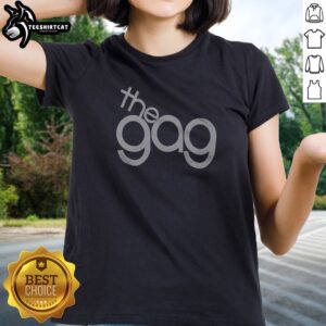 Awesome The Gag Ladies Shirt
