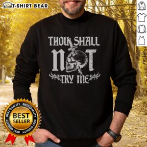 Premium Thou Shall Not Try Me Sweatshirt on sweatshirt