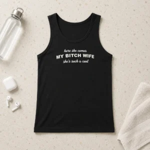 Nice Joe Giudice Here She Comes My Bitch Wife Shes Such A Cunt Tank Top in black sleeveless cotton fabric