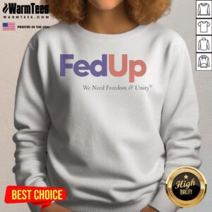 Funny Fedup We Need Freedom And Unity Parody Logo sweatshirt in a cozy fit, perfect for casual wear.