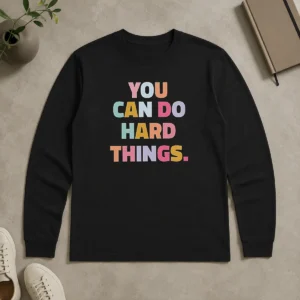 Awesome You Can Do Hard Things Teacher Long Sleeve Shirt