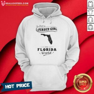 Good Just A Jersey Girl In A Florida World Map hoodie optimized, cozy pullover hoodie with map graphic