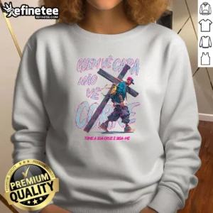 Funny Man You See The Face Not The Hustle Take Up Your Cross And Follow Me Sweatshirt