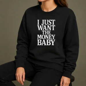 Awesome I Just Want The Money Baby Sweater
