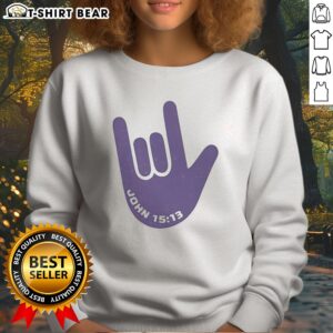 Premium I Love You Hand Sign American Sign Language Jesus Christ Bible Christianity John 15 13 Sweatshirt in a cozy fit
