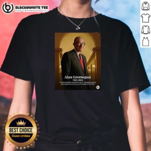 Official Alan Greenspan 1926 2026 Economist WHO Steered The US Monetary Policy During His Five Term Ladies Shirt in white, front view