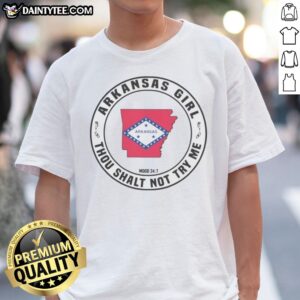 Funny Arkansas Girl Thou Shalt Not Try Me Mood 24 7 State Pride Shirt displayed on a hanger