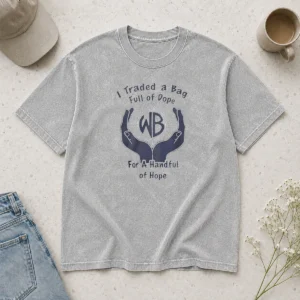 Good I Traded A Bag Full Of Dope For A Handful Of Hope Washed T-Shirt