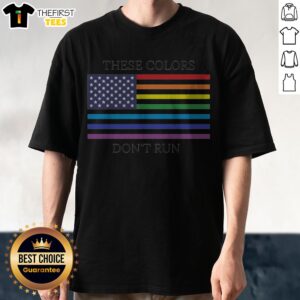 Premium These Colors Don'T Run United States Flag Pride Rainbow Shirt displayed on a neutral background.