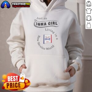 Pretty Just An Iowa Girl Living In A New Mexico World State Map Hoodie on hoodie