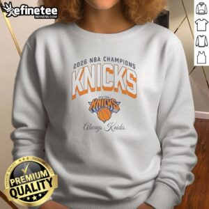 Nice New York Knicks 2026 NBA Champions 2026 Curved Always Knicks sweatshirt in navy blue with championship design