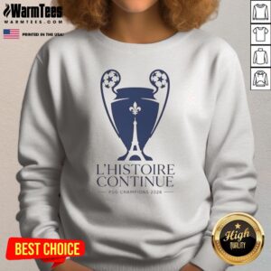 Good Paris Saint Germain L'Histoire Continue League UCL 2026 Trophy sweatshirt displayed on a neutral background