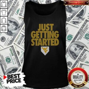Awesome West Virginia Mountaineers Just Getting Started tank top optimized for vibrant display