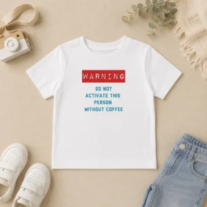 Funny Warning Do Not Activate This Without Coffee Kids T-Shirt