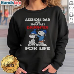 Awesome Snoopy Peanuts Asshole Dad And Smartass Daughter Best Friends For Life sweatshirt displayed on a neutral background