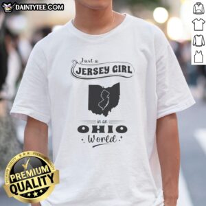 Premium Just A Jersey Girl In An Ohio World Map Shirt featuring a fitted short sleeve crewneck design