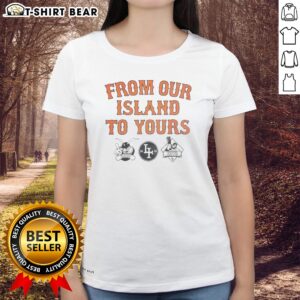 Awesome Los Angeles Dodgers From Our Island To Yours Ladies shirt featuring vibrant team colors and a comfortable fit.