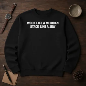 Original Work Like A Mexican Stack Like A Jew Text Sweater