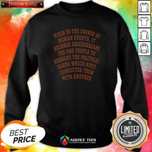 Premium Nice New York Knicks When In The Course Of Human Events Sweatshirt sweatshirt optimized close-up front view