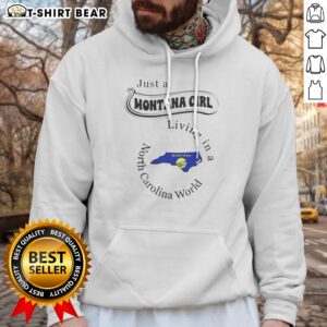 Pretty Just A Montana Girl Living In A North Carolina World Montana Map Hoodie in cozy fabric with bold map graphic