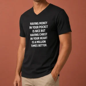 Official Having Money In Your Pocket Is Nice But Having Christ In Your Heart Is Better V-Neck Shirt