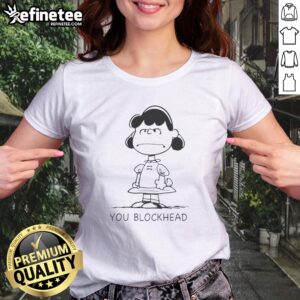Good Lucy Van Pelt Schulz Peanuts You Blockhead girlt shirt featuring a fun graphic design