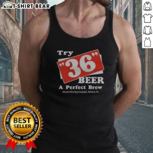 Original Try 36 Beer A Perfect Brew Altoona Brewing Company Retro Tank top on tank top