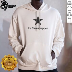 Good It'S Ghana Happen Black Star Ghana National Football Team Patriotic Quote Hoodie featuring bold graphics and a cozy fit.