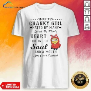 Premium Minions Smartass Cranky Girl Hated By Many Loved By Plenty Heart Fire In Her Soul And A Mo