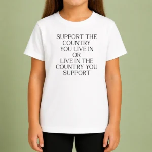 Premium Support The Country You Live In Or Live In The Country You Support Text Kids T-Shirt