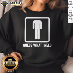 Hot Guess What I Need Man Silhouette Sweatshirt featuring a bold graphic on a comfortable crewneck sweatshirt