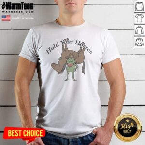 Good Hold Your Horses Frog Cowboy Humor Funny Animal shirt on a white cotton crew neck t-shirt