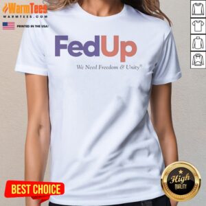 Funny Fedup We Need Freedom And Unity Parody Logo ladies tee in a vibrant color on a model