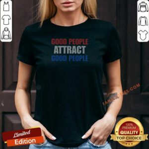 Pretty People Attract Good People V-Neck Shirt