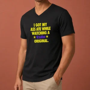 Premium I Got My A$$ Ate While Watching A Tubi Original V-Neck Shirt