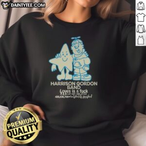 Original Harrison Gordon Band Loves Is A Fuck Let Em Win 2022 Windshields Smashed Sweatshirt showcasing bold graphic design.