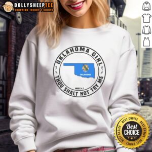 Official To Oklahoma Girl Thou Shalt Not Try Me Mood 24 7 Map Sweatshirt in gray with bold text and map graphic