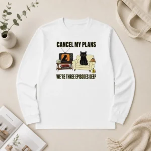 Nice Cancel My Plans We Are Three Episodes Deep True Crime Black Cat Mystery Long Sleeve Shirt