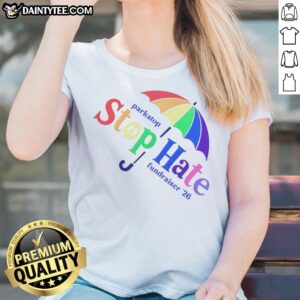 Funny Parkstop Stop Hate Fundraiser 26 Pride Rainbow Ladies Shirt featuring vibrant colors and a playful message.