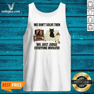 Original True Crime Cat Detective We Dont Solve Them We Just Judge Everyone Involved Tank Top