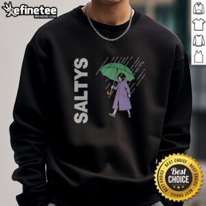 Nice Saltys Umbrella Rain Shower Precipitation Downpour Wet Weather Stormy Day sweatshirt displayed on a neutral background