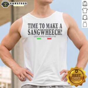 Funny Time To Make A Sangwheech Giovanni Paolo NY Tank Top