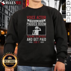 Original Voice Actor Padded Room Talking To Himself Bold Career Humor Sweatshirt